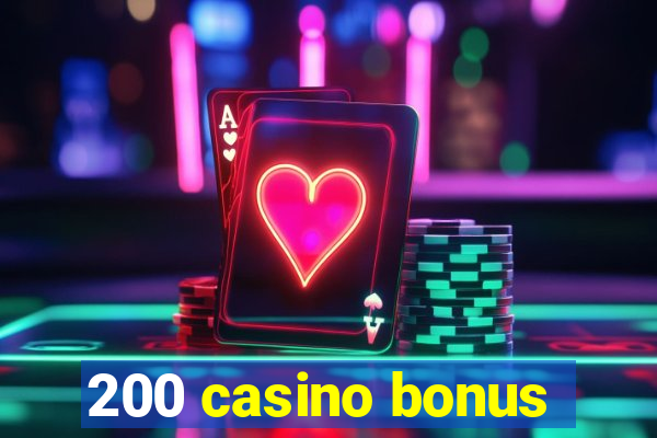 200 casino bonus