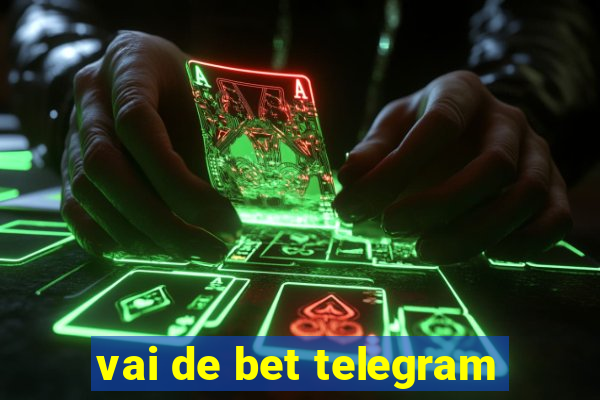 vai de bet telegram