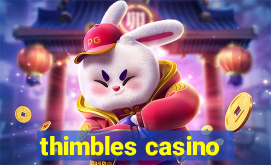 thimbles casino