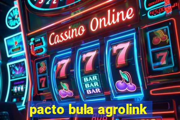 pacto bula agrolink