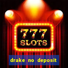 drake no deposit bonus codes 2020