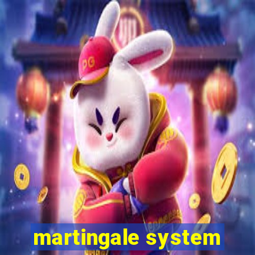 martingale system