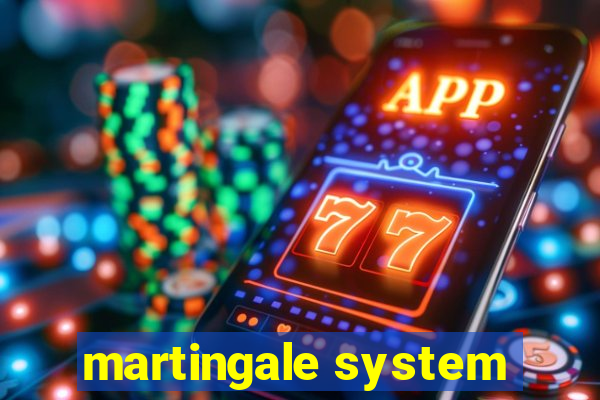 martingale system