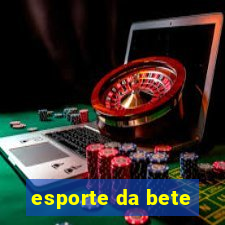 esporte da bete