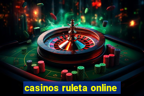 casinos ruleta online