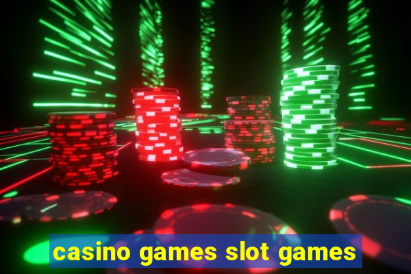 casino games slot games