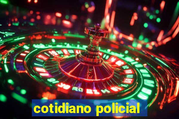 cotidiano policial