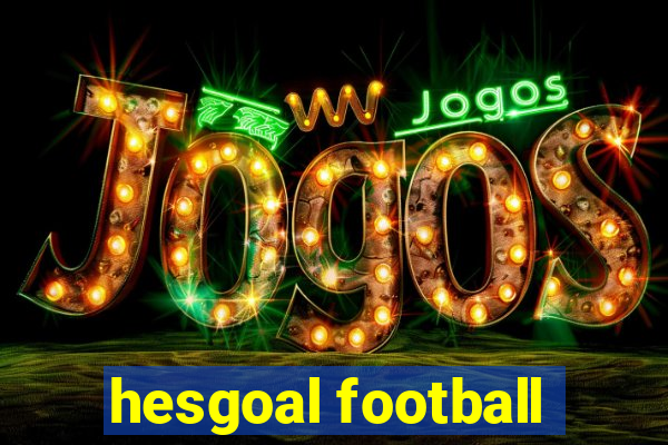 hesgoal football