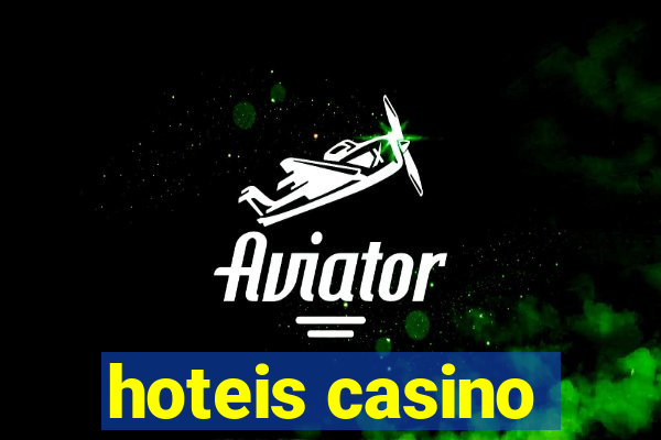 hoteis casino