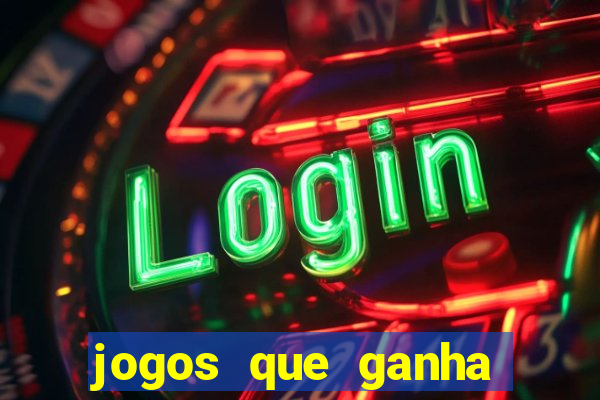 jogos que ganha dinheiro na hora