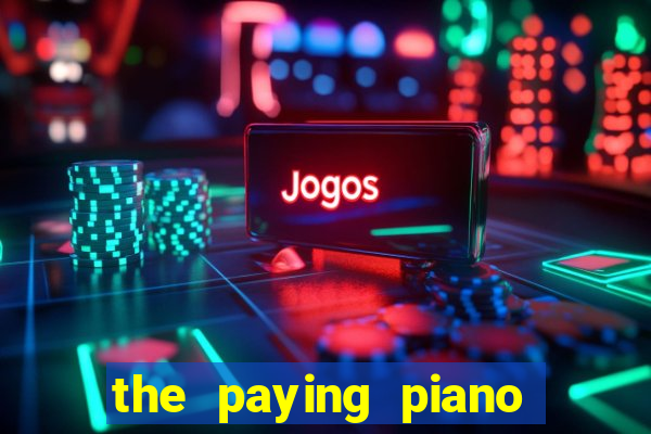 the paying piano club slot