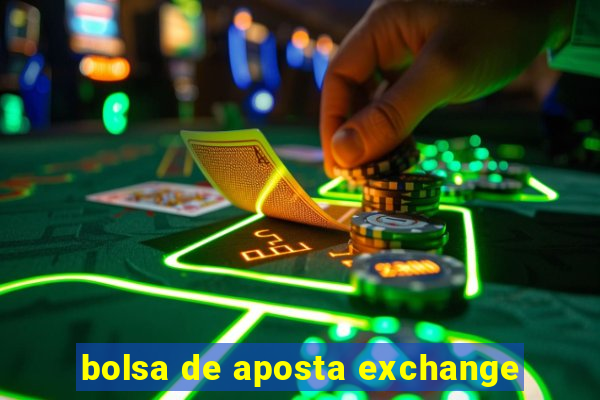 bolsa de aposta exchange