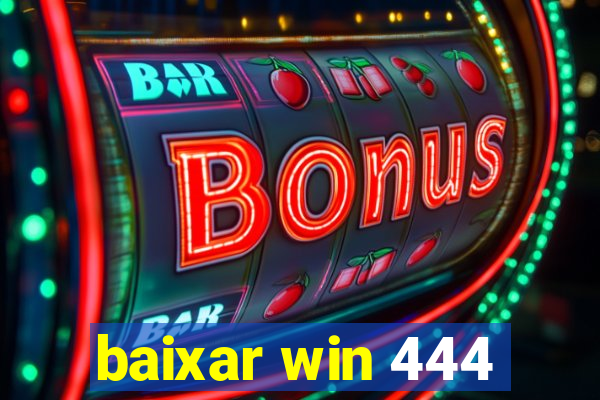 baixar win 444