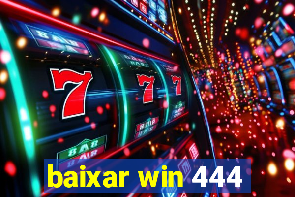 baixar win 444