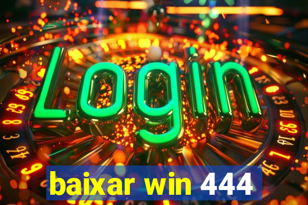 baixar win 444