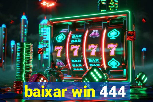 baixar win 444