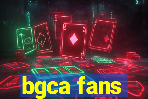 bgca fans