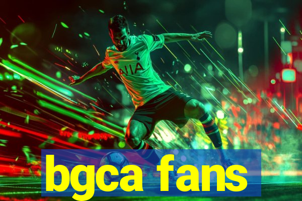 bgca fans