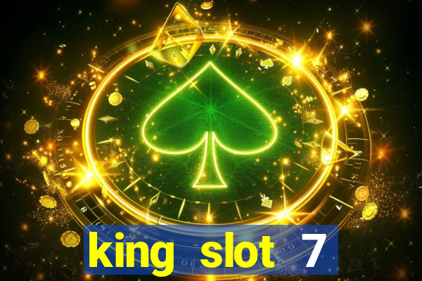 king slot 7 reclame aqui