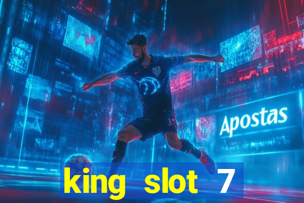 king slot 7 reclame aqui