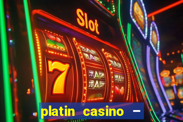 platin casino – 10 giros grátis