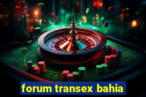 forum transex bahia