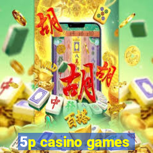 5p casino games