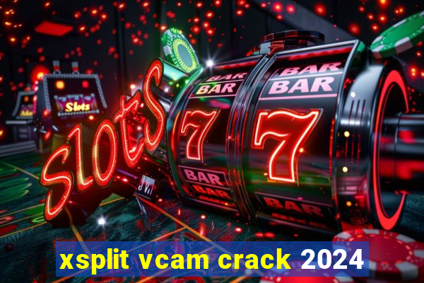 xsplit vcam crack 2024