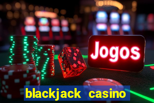 blackjack casino online game