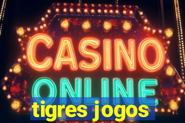 tigres jogos