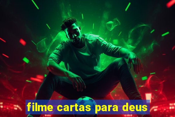 filme cartas para deus