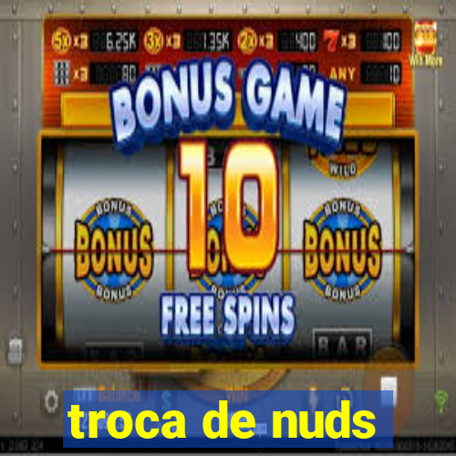 troca de nuds