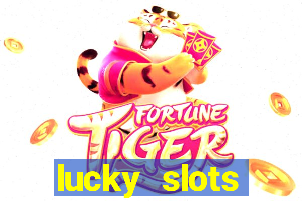 lucky slots dinheiro real