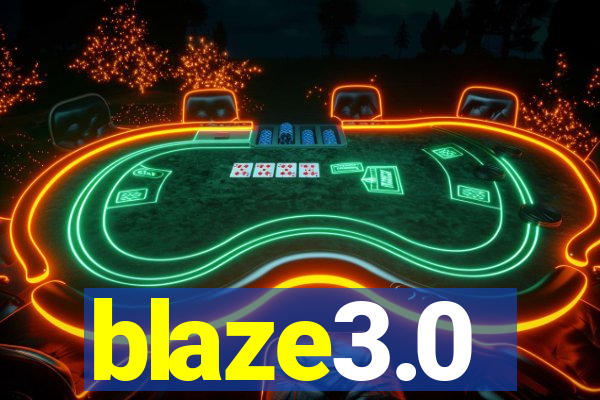 blaze3.0