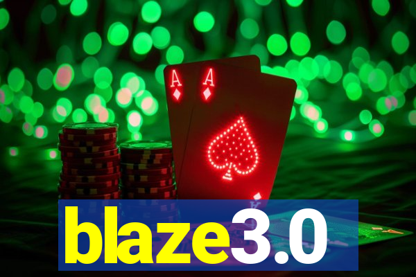 blaze3.0