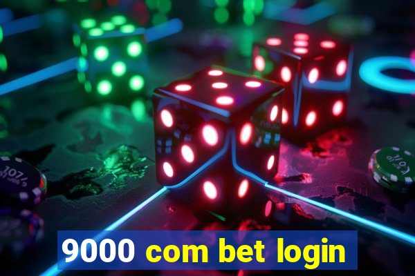 9000 com bet login