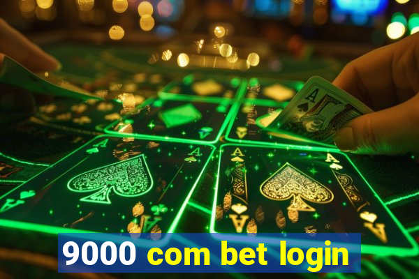 9000 com bet login