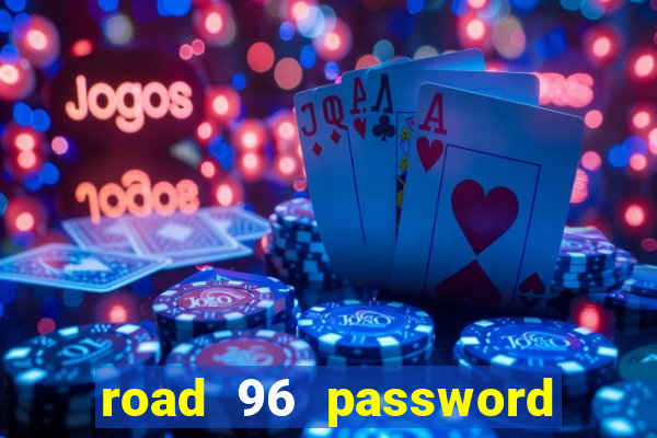 road 96 password happy taxi