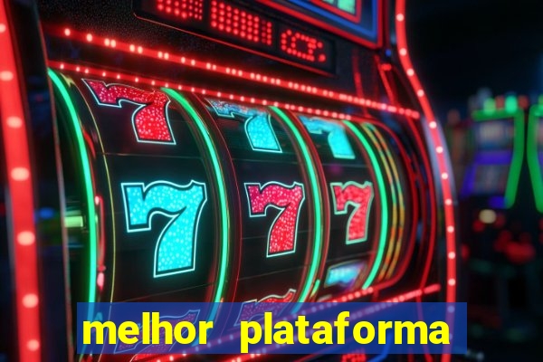 melhor plataforma de jogo para ganhar dinheiro