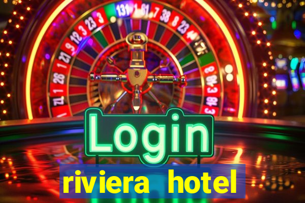 riviera hotel casino vegas