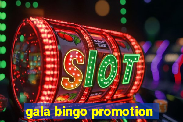 gala bingo promotion