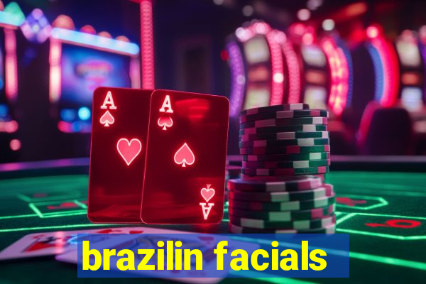 brazilin facials