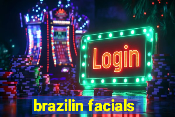 brazilin facials