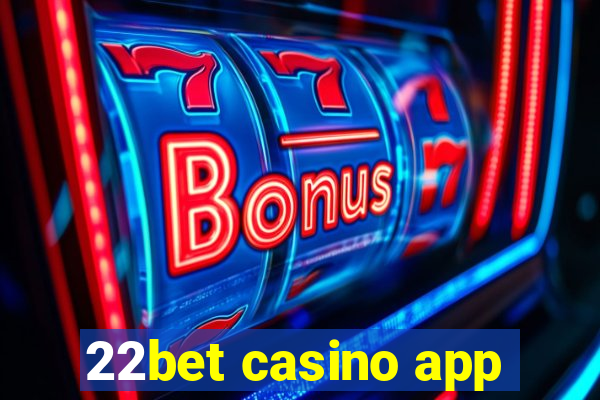 22bet casino app