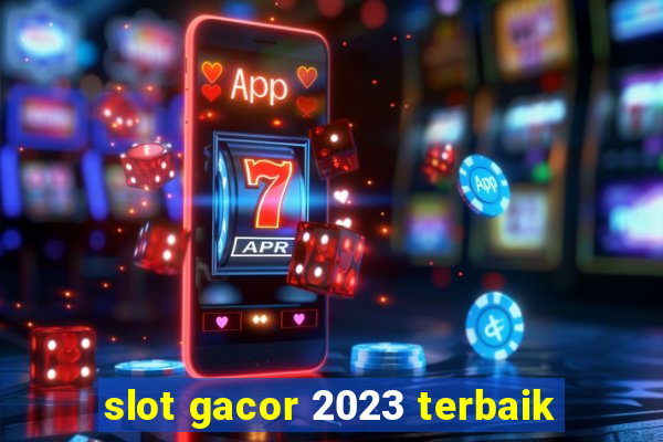 slot gacor 2023 terbaik