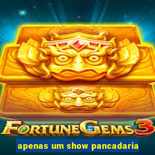 apenas um show pancadaria