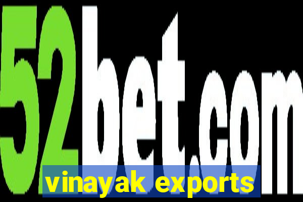 vinayak exports