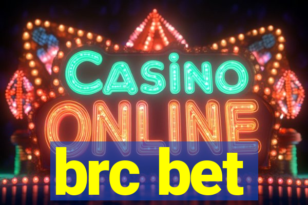 brc bet