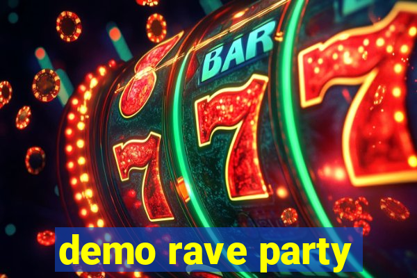 demo rave party