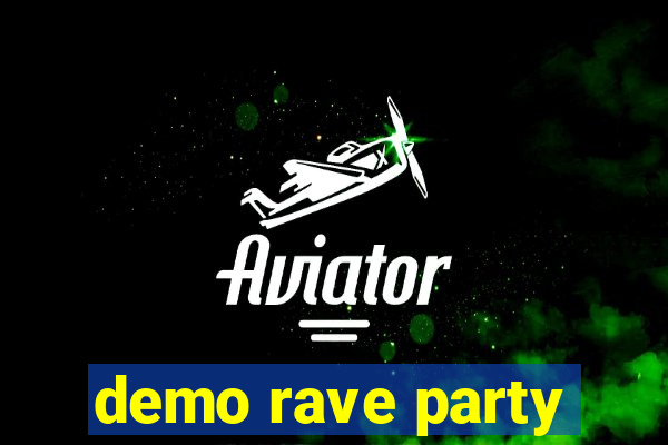 demo rave party